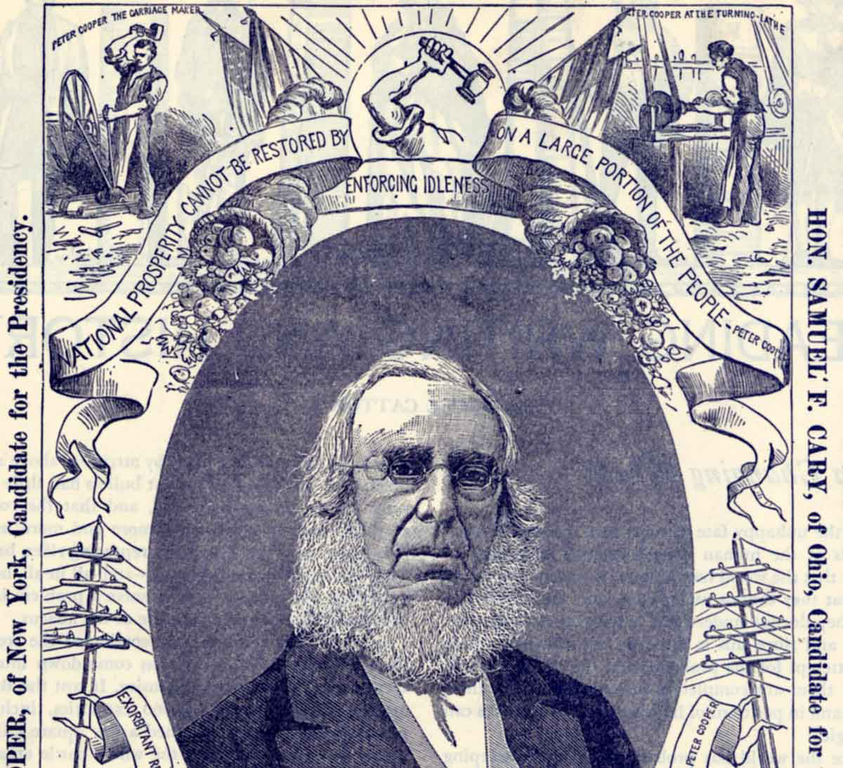 The early craftworker career of the Greenback Party’s 1876 presidential candidate, the businessman and philanthropist Peter Cooper, is featured on a campaign poster.