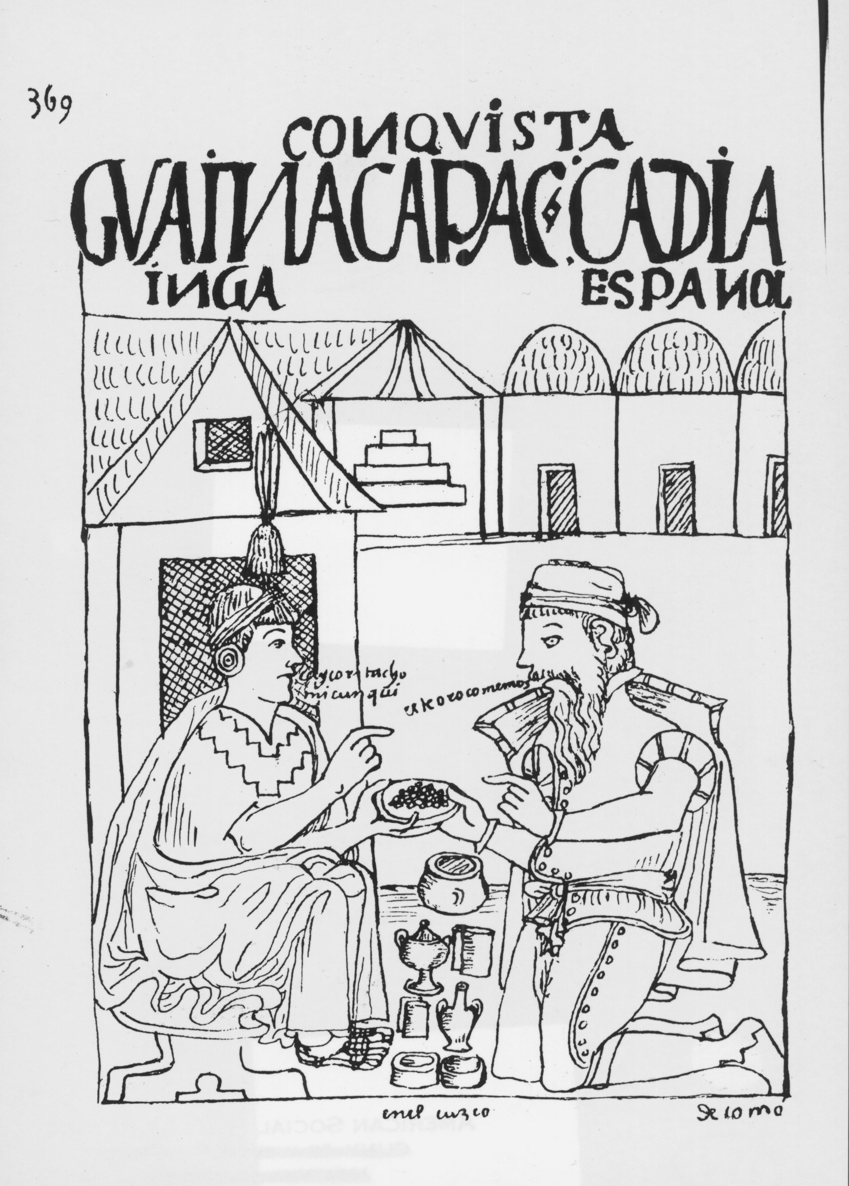 This drawing from Guamán Poma’s <em>Nueva corónica</em> depicts a meeting between an Incan king and one of the Spaniards left behind by Pizarro after his first voyage to Peru. Curious about the Spanish obsession with gold, the Incan used sign language to ask his visitor whether the Spaniards ate the metal. “Yes,” the Spaniard answered, misunderstanding, “we eat it.” According to Guamán Poma, to satisfy this strange diet, the Incans began to offer gold to the Spaniards.