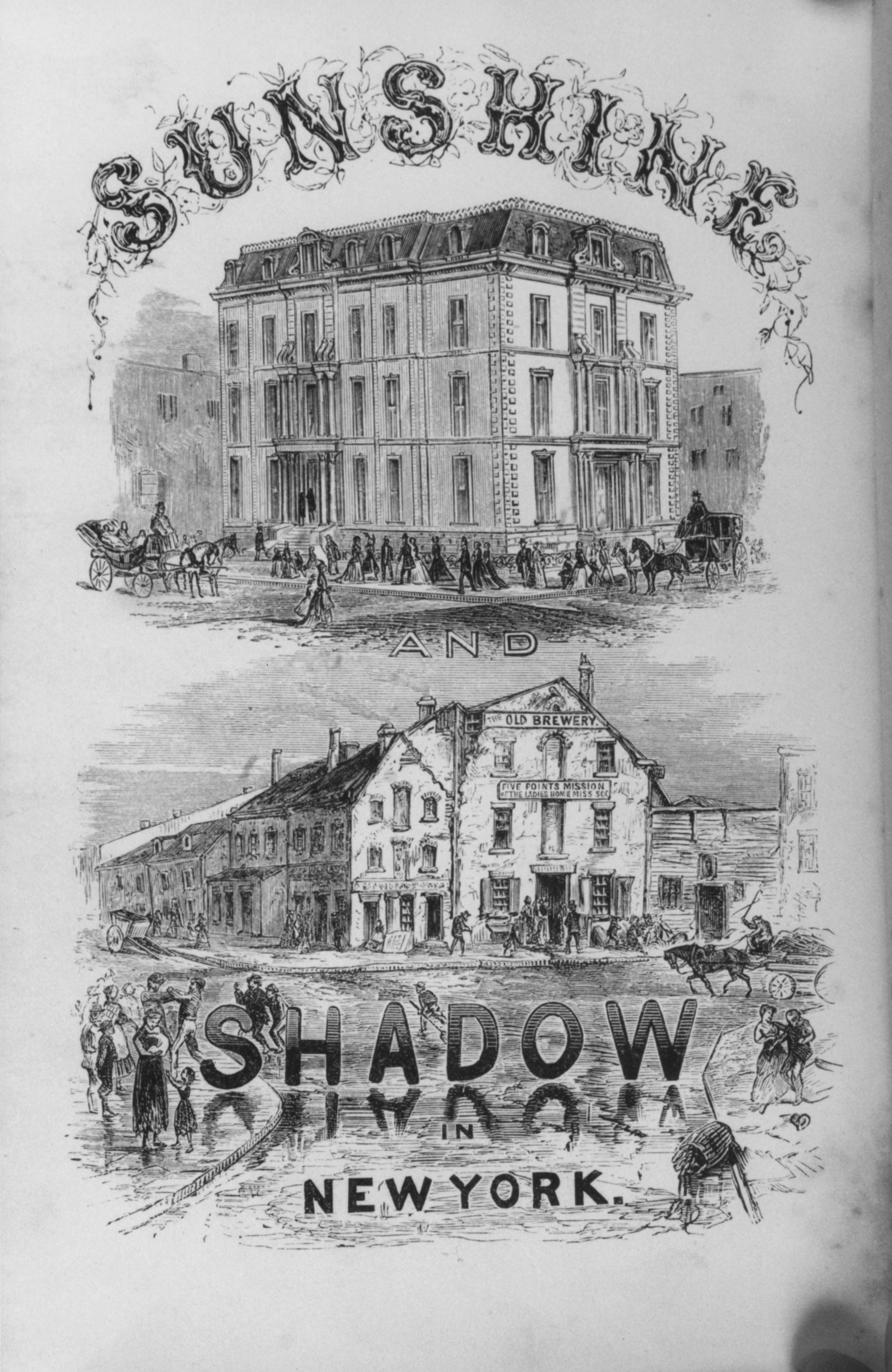 Regular mid-nineteenth-century publications presented the East’s industrializing cities—New York, Philadelphia, and Baltimore—as fractured societies. According to articles, novels, and city guides, each was really two cities: one orderly, prosperous, and bathed in “sunlight” and the other menacing, poor, and steeped in “darkness” (or “gaslight”). In this frontispiece from the 1868 <em>Sunshine and Shadow in New York</em>, the symbolic extremes of day and night were represented by a Fifth Avenue mansion and the Old Brewery, an infamous “thieves’ den.”