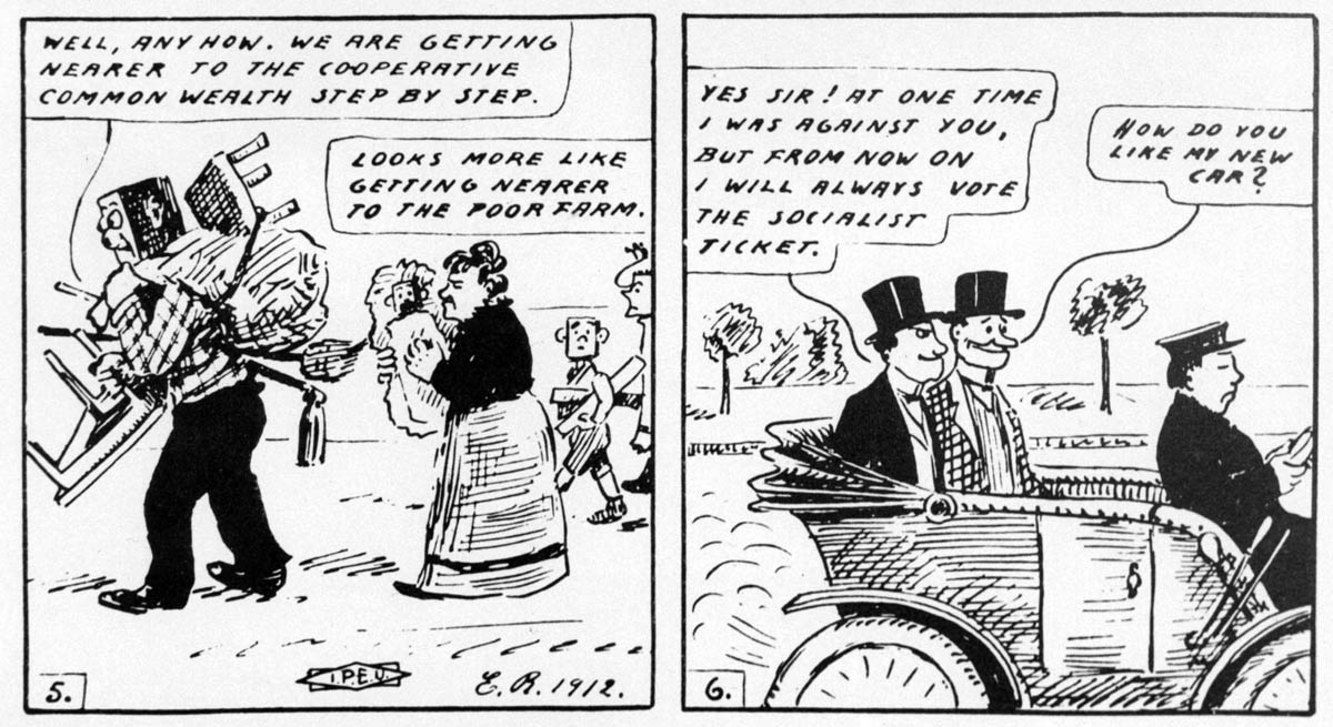 Ernest Riebe’s comic strip about a willfully ignorant and gullible worker appeared in the IWW’s <em>Industrial Worker</em>. The strip conveyed the organization’s attitude toward workers who lacked class-consciousness or subscribed to the AFL’s conservative craft unionism, inspiring IWW songwriter Joe Hill’s lyrics: “Oh, Mr. Block, you were born by mistake. / You take the cake. / You make me ache. / Tie a rock to your block and jump in the lake. / Kindly do that for Liberty’s sake.” The adventures of the beleaguered Mr. Block, as indicated here, also took swipes at the reform wing of the Socialist party.