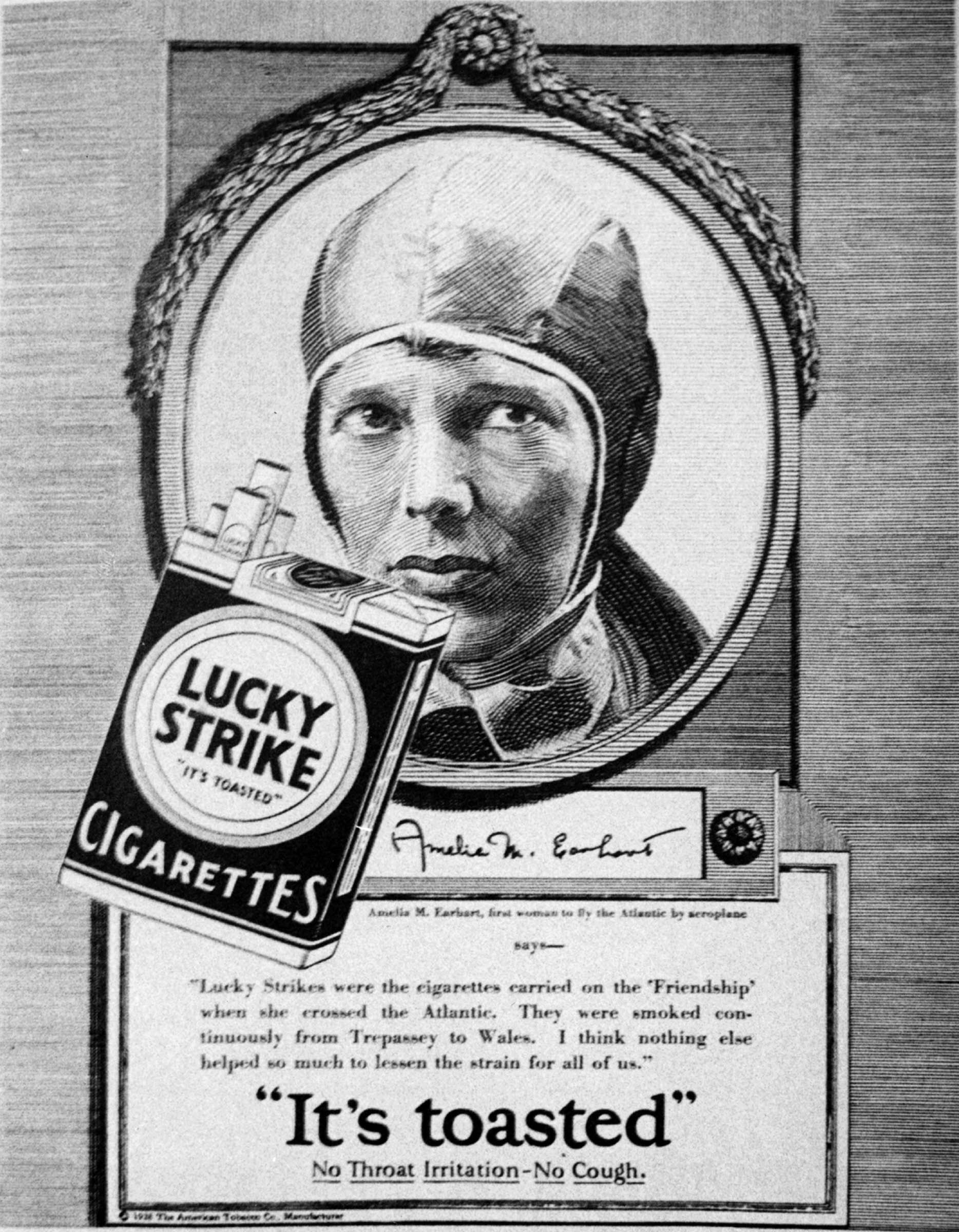 In this 1928 advertisement, aviator Amelia Earhart, the first woman to complete a solo flight across the Atlantic, testifies to the pacifying virtues of Lucky Strikes.