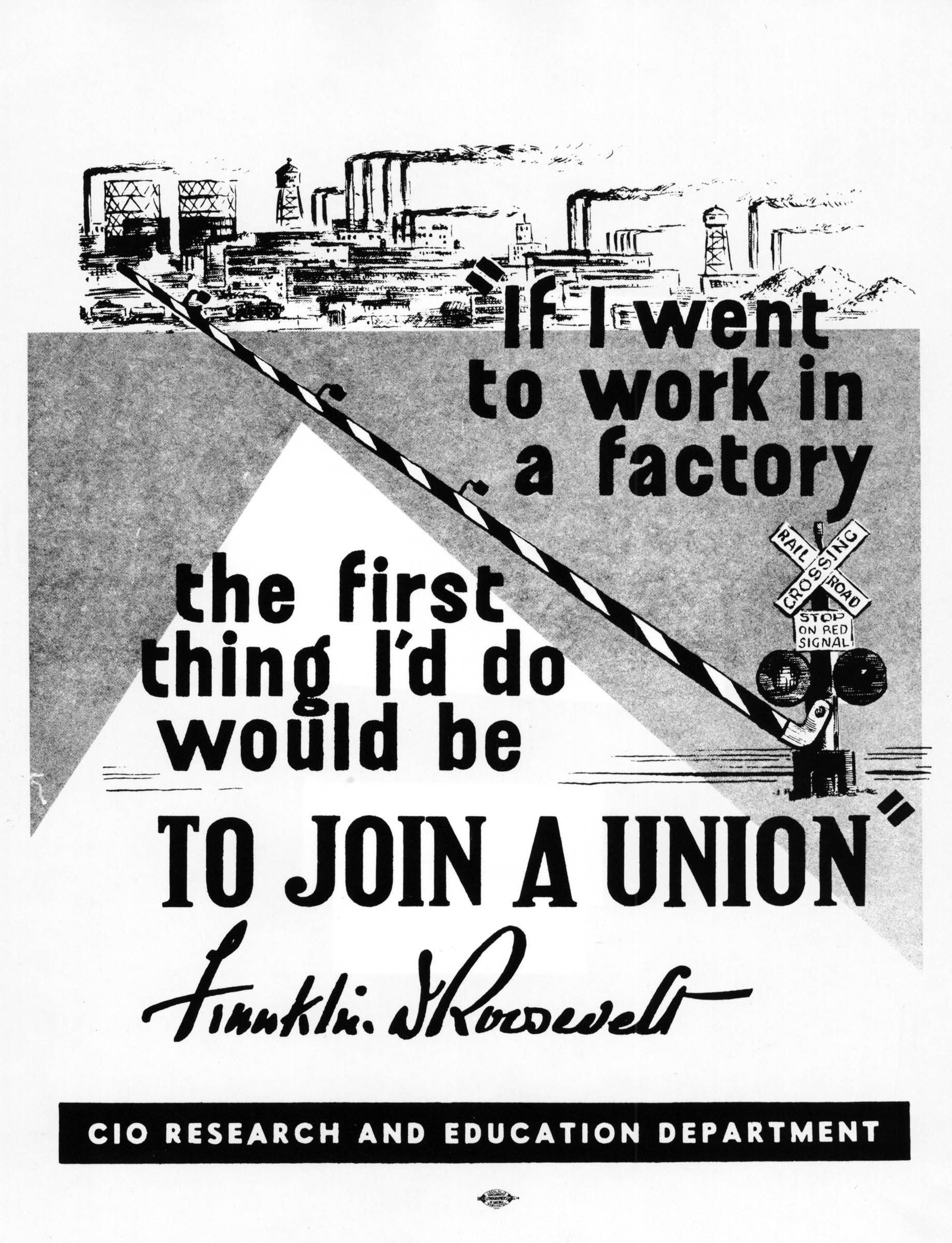 A CIO recruiting poster quoted President Franklin Delano Roosevelt’s statement supporting unions and collective bargaining.